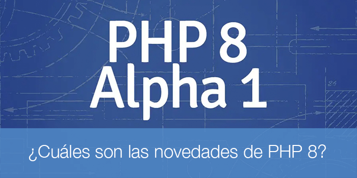 ¿Cuáles son las novedades de PHP 8?