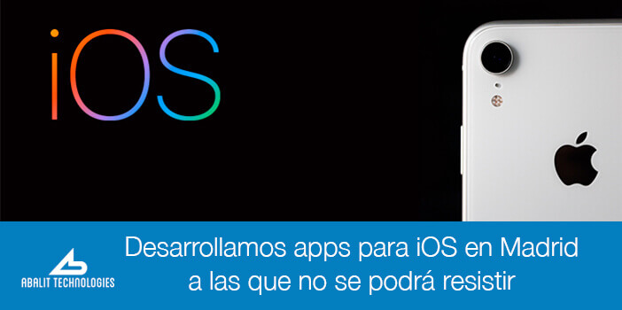 Desarrollamos apps para iOS en Madrid a las que no se podrá resistir