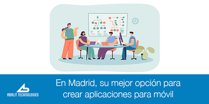 En Madrid, su mejor opción para crear aplicaciones para móvil